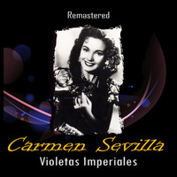 Carmen Sevilla - Violetas Imperiales (Remastered)