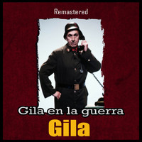 Gila - Gila en la Guerra (En Vivo Remastered)
