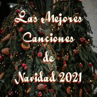 Navidad 2021, Canciones de Navidad 2021, Las Mejores Canciones de Navidad 2021 - Las Mejores Canciones de Navidad 2021