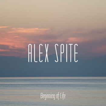 Alex Spite - Beginning of Life