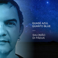 Salomão Di Pádua - Quase Azul, Quanto Blue