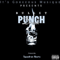 Bullet - Punch Drunk (Explicit)