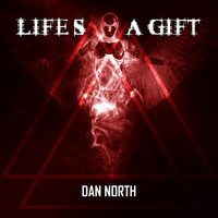 Dan North - Life's a Gift