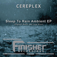 CEREPLEX - Sleep To Rain Ambient EP
