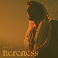 Tahüm - Hereness