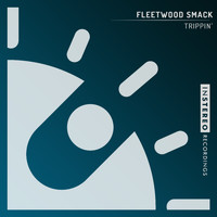Fleetwood Smack - Trippin'