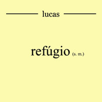 Lucas - Refúgio