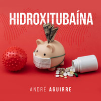 André Aguirre - Hidroxitubaína