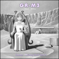 GR-M3 (feat. Miku) - Seeker - Exciting Stuff, Pt.4