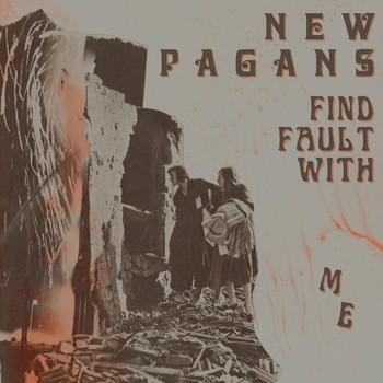New Pagans - Find Fault with Me
