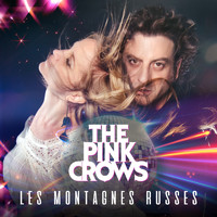 The Pink Crows - Les Montagnes Russes