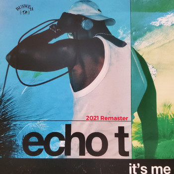 Echo T - It's Me 2021remaster