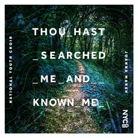 National Youth Choir Of Great Britain - Thou Hast Searched Me and Known Me