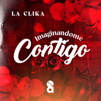 La Clika - IMAGINANDOME CONTIGO
