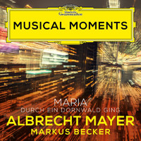 Albrecht Mayer, Markus Becker - Traditional: Maria durch ein Dornwald ging (Arr. Spindler for Oboe and Piano with an Improvisation by Becker) (Musical Moments)