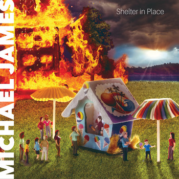 Michael James - Shelter in Place