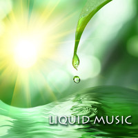 Liquid Blue - Liquid Music: Relaxing the Mind and the Spirit