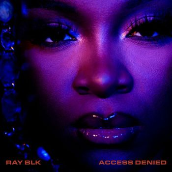 Ray Blk - Access Denied (Explicit)
