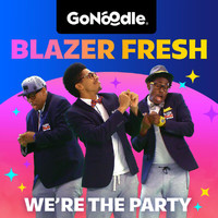 GoNoodle, Blazer Fresh - We're The Party