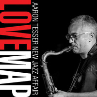 Aaron Tesser & The New Jazz Affair - Love Map