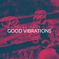 Andreas Beutling - Good Vibrations