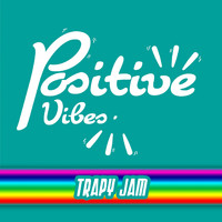 Trapy Jam - Positive Vibes