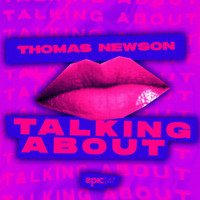 Thomas Newson - Talking About