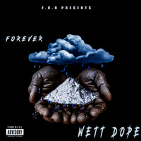 Forever - Wett Dope (Explicit)