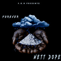 Forever - Wett Dope
