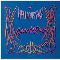 The Hellacopters - Grande Rock (Explicit)