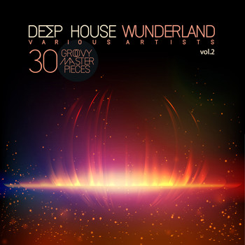 Various Artists - Deep House Wunderland (Groovy Master Pieces), Vol. 2
