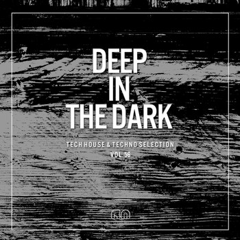 Various Artists - Deep In The Dark Vol. 56: Tech House & Techno Selection