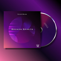 Shortbass - Broken Spirits