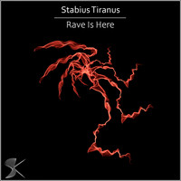Stabius Tiranus - Rave Is Here