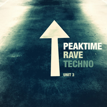 Various Artists - Peaktime Rave Techno - Unit 3 (Explicit)