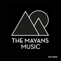 The Mayans - Not A Doctor