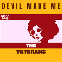 The Veterans - Devil Made Me