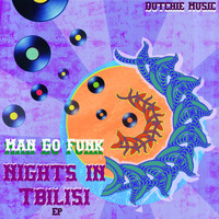 Man Go Funk - Nights In Tbilisi
