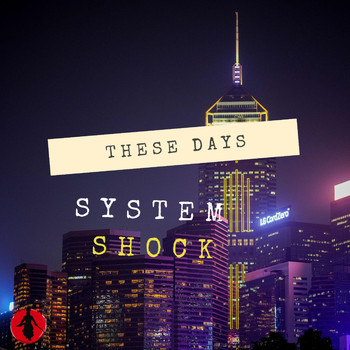 System Shock - These Days