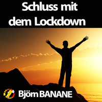 Björn Banane - Schluss mit dem Lockdown