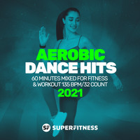SuperFitness - Aerobic Dance Hits 2021: 60 Minutes Mixed for Fitness & Workout 135 bpm/32 Count