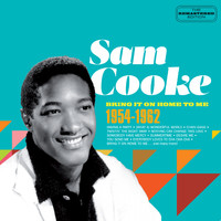 Sam Cooke - Bring It on Home to Me (1954 Plus 1962) (Explicit)