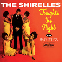 The Shirelles - Tonight`S the Night Plus Baby It`S You