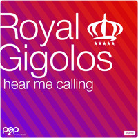 Royal Gigolos - Hear Me Calling