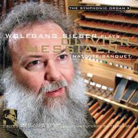 Wolfgang Sieber - The Symphonic Organ 3: Olivier Messiaen