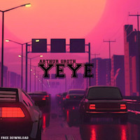 Arthur Groth - Yeye