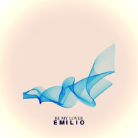 Emilio - Be My Lover