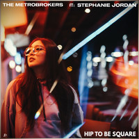 The Metrobrokers - Hip To Be Square