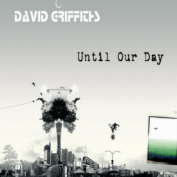David Griffiths - Until Our Day