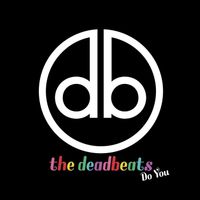 The Deadbeats - Do You (Explicit)